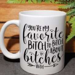Favorite Bitch Mug