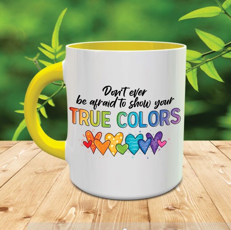 Show Your True Colors Mug 