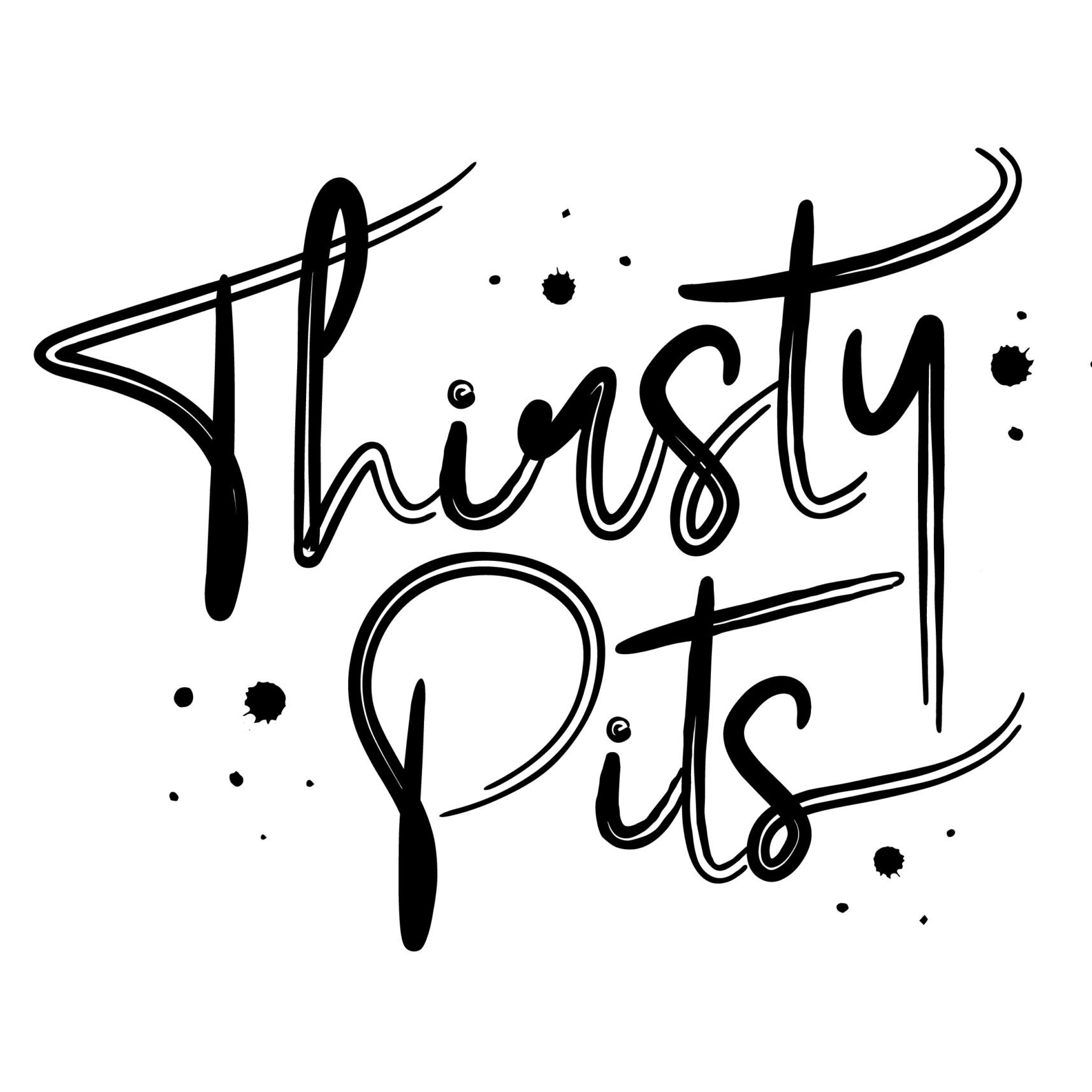 Thirsty Pits