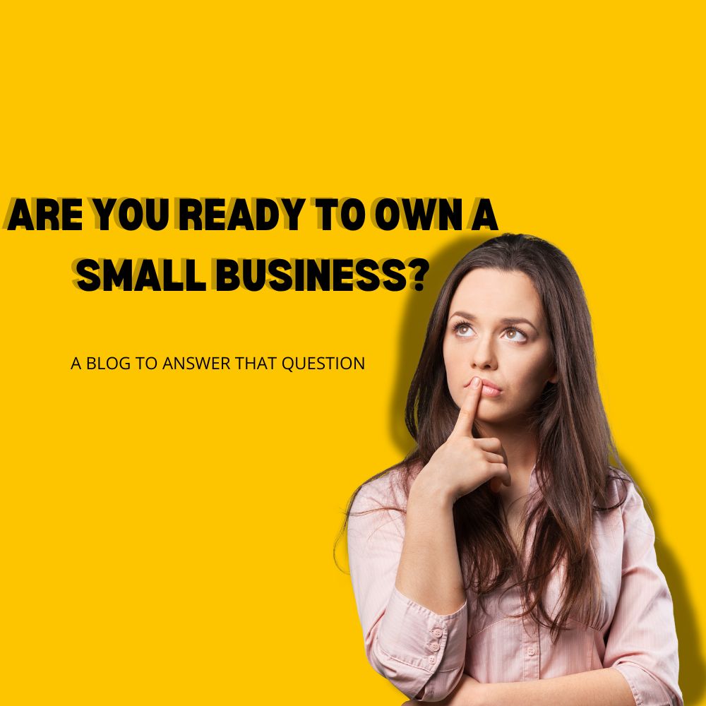 are you ready to own a small business_a blog post to answer that question