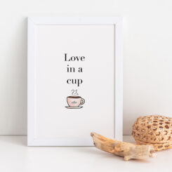 Love in a cup, inspirational digital print A4