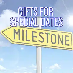 Gifts for Special Dates