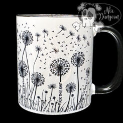 Fuck this Shit Dandelion Mug