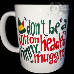 Cotton Headed Ninny Muggins Mug