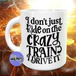 I drive the crazy train - mug