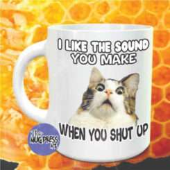 When you shut up - mug