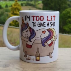 Too lit to give a shit - mug