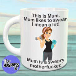 Mum is a Sweary Motherfucker Mug
