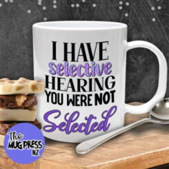 I Have Selective Hearing - Mug