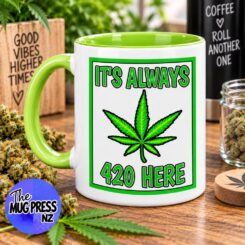 It's Always 420 Here - Mug