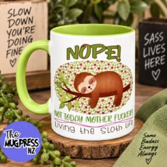 Nope! Not today Mother Fucker - Mug