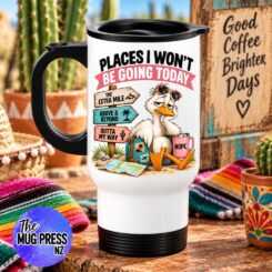 Places I Won’t Be Going Today Travel Mug