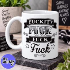Fuckity Fuck Fuck Fuck Mug