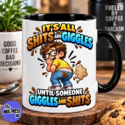 It’s All Shits and Giggles Mug – Funny Rude Mug NZ