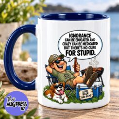 No Cure For Stupid - Mug
