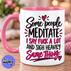 Some People Meditate - Mug