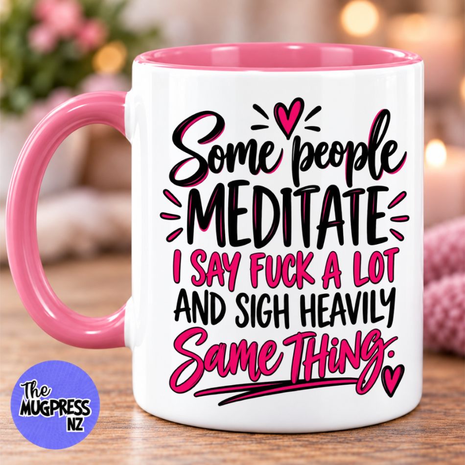 Some People Meditate - Mug